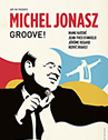 MICHEL JONASZ - NOUVEAU SPECTACLE "GROOVE!"