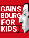 GAINSBOURG FOR KIDS
