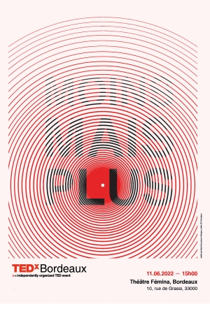 TEDxBORDEAUX : MOINS MAIS PLUS