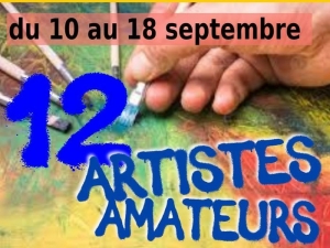 Exposition « 12 artistes amateurs » - Journées du Patrimoine 2022