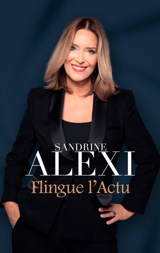 SANDRINE ALEXI - "FLINGUE L'ACTU"