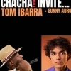 affiche CHACHA INVITE TOM IBARRA